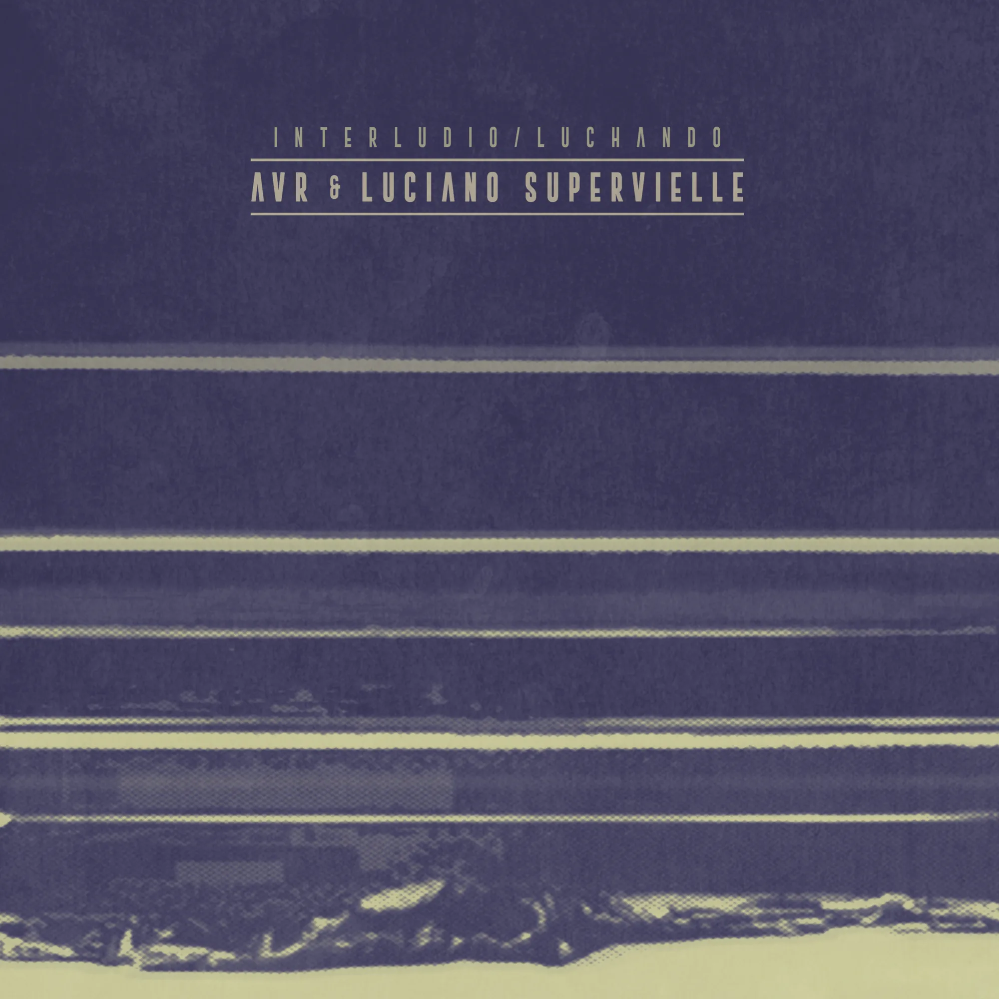 Luchando — AVR + Luciano Supervielle